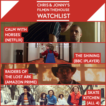 Chris & Jonny’s Filmhouse Watch List 30/10/2020