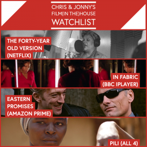 Chris & Jonny’s Filmhouse Watch List – 12.02.21
