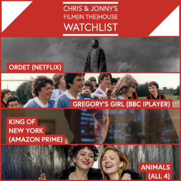 Chris & Jonny’s Filmhouse Watch List – 30.04.21