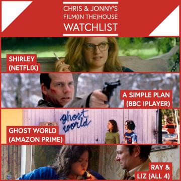 Chris & Jonny’s Filmhouse Watch List – 07.05.21